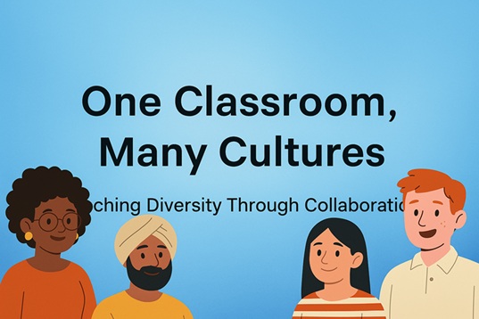 One Classroom, Many Cultures – Teaching Diversity Through Collaboration